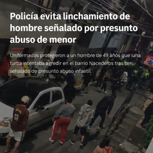 Policía evita linchamiento de un hombre señalado por presunto abuso de menor