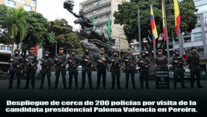 Policía refuerza seguridad en Pereira ante visita de la candidata Paloma Valencia